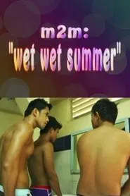 M2M Wet Wet Summer movie poster