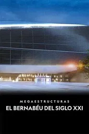 Poster do filme Megaestructuras: El Bernabéu del siglo XXI