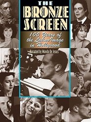 Poster do filme The Bronze Screen: 100 Years of the Latino Image in American Cinema