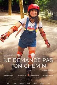 Ne demande pas ton chemin movie poster