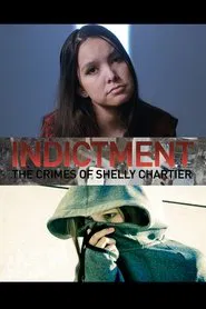 Indictment: The Crimes of Shelly Chartier movie poster