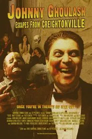 Johnny Ghoulash Escapes from Creightonville movie poster