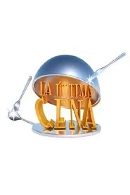 La Última Cena tv show poster