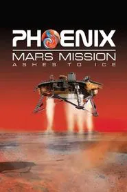 Phoenix Mars Mission: Ashes to Ice movie poster