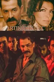 Artık Çok Geç movie poster