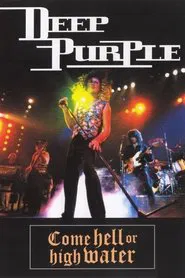 Deep Purple: Come Hell or High Water movie poster