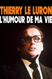 Thierry Le Luron, l'humour de ma vie movie poster