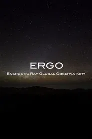 ERGO: Energetic Ray Global Observatory movie poster