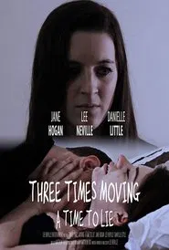 Three Times Moving: A Time to Lie movie poster