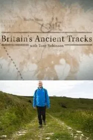 Britain's Ancient Tracks with Tony Robinson tv show poster