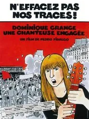 N'effacez pas nos traces ! Dominique Grange, une chanteuse engagée movie poster