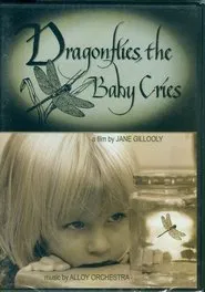 DRAGONFLIES, THE BABY CRIES movie poster