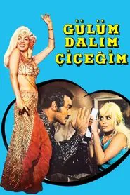 Gülüm, Dalım, Çiçeğim movie poster