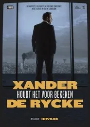 Poster do filme Xander De Rycke: Houdt Het Voor Bekeken 2017-2018
