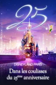 Disneyland Paris : Dans les coulisses du 25ème anniversaire movie poster