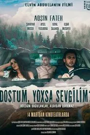 Dostum, yoxsa sevgilim?! movie poster