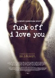 Fuck Off I Love You movie poster