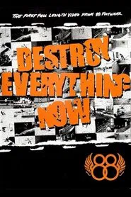88 - Destroy Everything Now movie poster