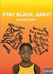 The Mixtape: Stay Black, Baby! movie poster