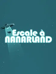 Escale à Nanarland tv show poster