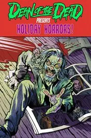 Dean of the Dead Presents: Holiday Horrors movie poster