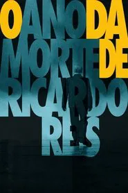 The Year of the Death of Ricardo Reis movie poster