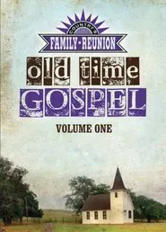 Country's Family Reunion: Old Time Gospel Volume One movie poster