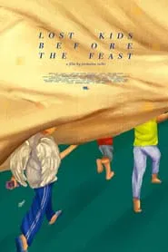 Poster do filme Lost Kids Before The Feast