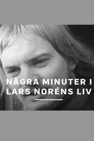 Några minuter i Lars Noréns liv movie poster