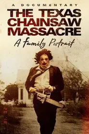 The Texas Chainsaw Massacre: A Family Portrait movie poster