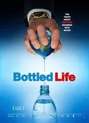 Bottled Life: Nestle's Business with Water movie poster
