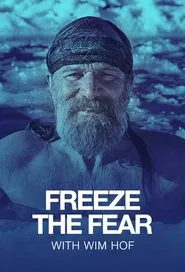 Freeze the Fear with Wim Hof tv show poster