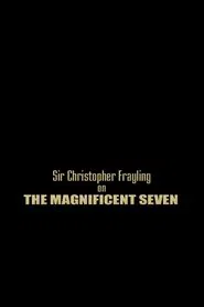 Sir Christopher Frayling On 'The Magnificent Seven' movie poster