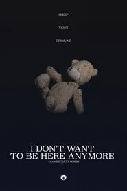 I Don't Want to Be Here Anymore movie poster