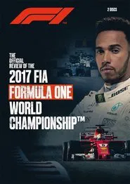 2017 FIA Formula One World Championship Season Review movie poster