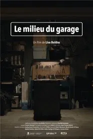 Le milieu du garage movie poster