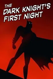 The Dark Knight's First Night movie poster