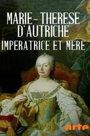 Maria Theresia - Majestät und Mutter movie poster