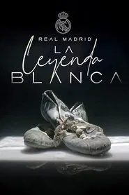 Real Madrid: The White Legend tv show poster