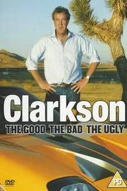 Clarkson: The Good The Bad The Ugly movie poster