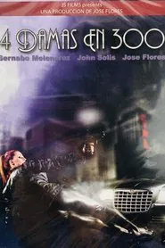 4 Damas en 300 movie poster