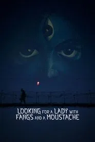Looking for a Lady with Fangs and a Moustache movie poster