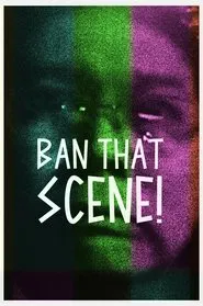 Ban That Scene! movie poster