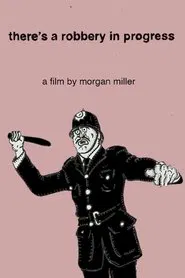 There's a Robbery in Progress movie poster