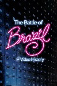 The Battle of Brazil: A Video History movie poster