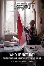 Who, If Not Us? The Fight for Democracy in Belarus movie poster