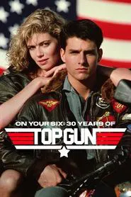 On Your Six: Thirty Years of Top Gun movie poster