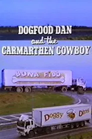 Dogfood Dan And The Carmarthen Cowboy tv show poster