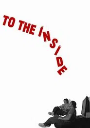 To The Inside movie poster