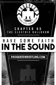 PROGRESS Chapter 65: Have Some Faith In The Sound movie poster